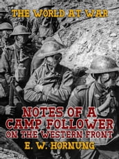 Notes of a Camp Follower on the Western Front