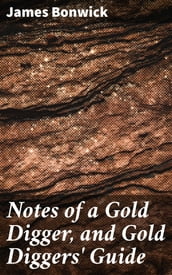 Notes of a Gold Digger, and Gold Diggers  Guide