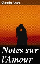 Notes sur l Amour