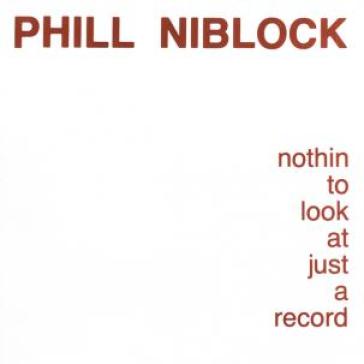 Nothin to look at just a record - Phill Niblock