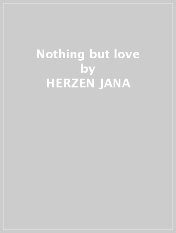 Nothing but love - HERZEN JANA