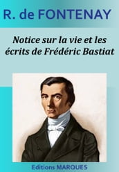 Notice sur la vie et les écrits de Frédéric Bastiat