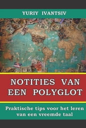 Notities van een polyglot. Praktische tips voor het leren van een vreemde taal