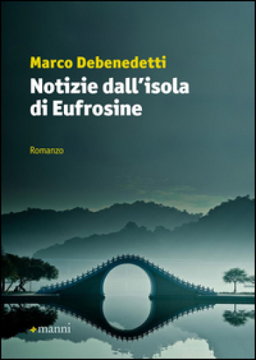 Notizie dall'isola di Eufrosine - Marco Debenedetti