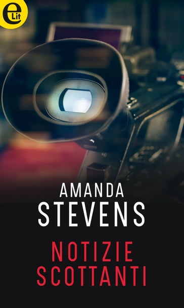 Notizie scottanti (eLit) - Amanda Stevens