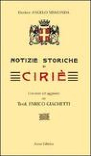 Notizie storiche di Ciriè (rist. anast. Ciriè, 1924) - Angelo Sismonda