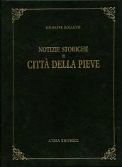 Notizie storiche di Città della Pieve (rist. anast. Perugia, 1830)