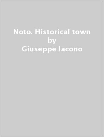Noto. Historical town - Giuseppe Iacono