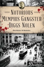 Notorious Memphis Gangster Diggs Nolen