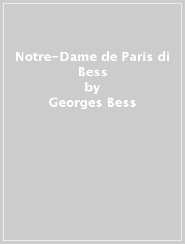 Notre-Dame de Paris di Bess - Georges Bess