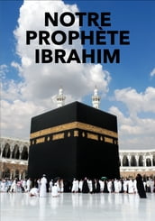 Notre prophète Ibrahim