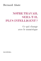 Notre travail sera-t-il plus intelligent ?