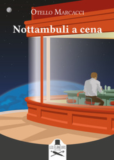 Nottambuli a cena - Otello Marcacci