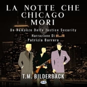 La Notte Che Chicago Morì - Romanzo Sulla Sicurezza Della Giustizia