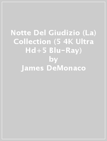 Notte Del Giudizio (La) Collection (5 4K Ultra Hd+5 Blu-Ray) - James DeMonaco - Everardo Gout - Gerard McMurray