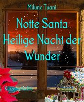 Notte Santa Heilige Nacht der Wunder