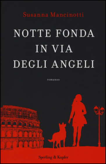 Notte fonda in via degli Angeli - Susanna Mancinotti