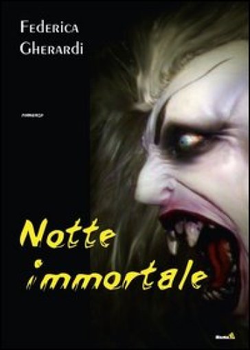Notte immortale - Federica Gherardi
