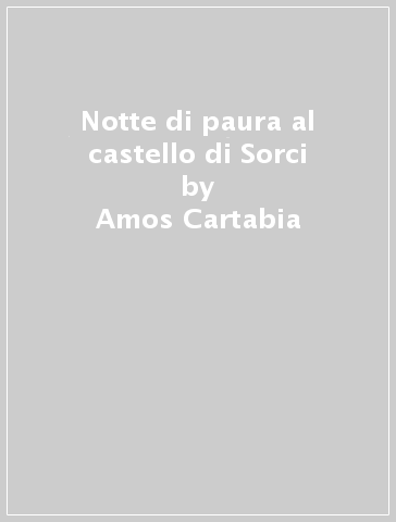 Notte di paura al castello di Sorci - Amos Cartabia