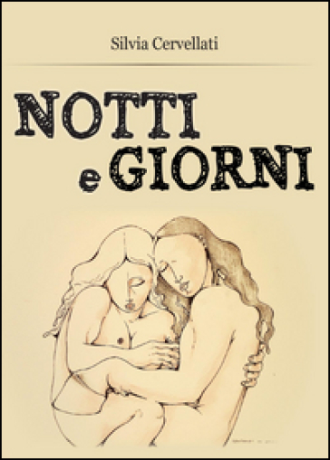 Notti e giorni - Silvia Cervellati