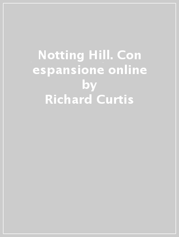 Notting Hill. Con espansione online - Richard Curtis