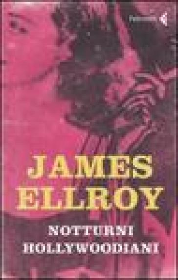 Notturni hollywoodiani - James Ellroy