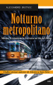 Notturno metropolitano. Milano, il commissario Ferrazza sul filo del rasoio