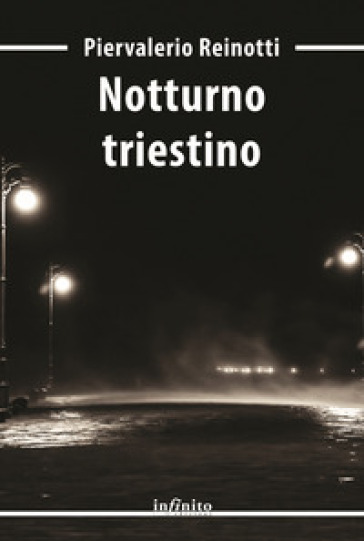 Notturno triestino - Piervalerio Reinotti