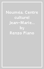 Nouméa. Centre culturel Jean-Marie Tjibaou. Ediz. italiana e inglese