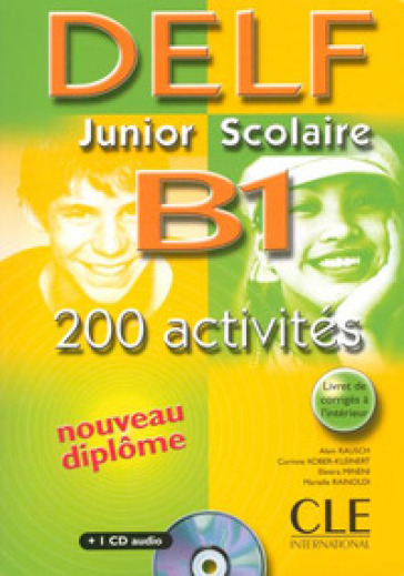 Nouveau Delf. Junior et scolaire. B1. Per le Scuole superiori. Con CD Audio - Alain Rausch - Corinne Kober-Kleinert - Elettra Mineni