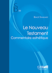 Le Nouveau Testament. Commentaire esthétique