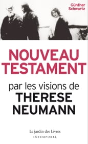 Nouveau Testament par les visions de Thérèse Neumann