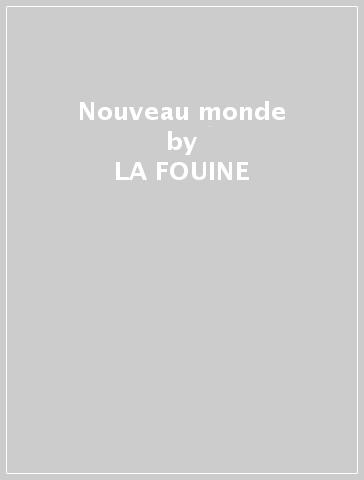 Nouveau monde - LA FOUINE