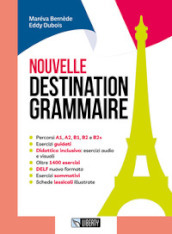 Nouvelle destination grammaire. Per le Scuole superiori