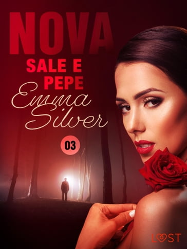 Nova 3: Sale e pepe - Racconto erotico - Emma Silver