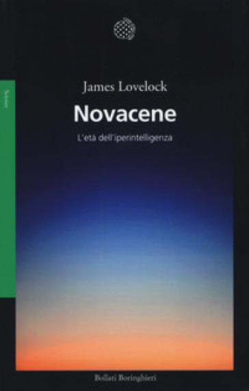 Novacene. L'età dell'iperintelligenza - Christopher Lovelock