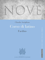 Nove. Corso di latino. Facilius. Per i Licei e gli Ist. magistrali. Con e-book. Con espansione online