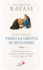 Nove giorni verso la grotta di Betlemme. Meditazioni e piccoli esercizi sulle pagine dei V...