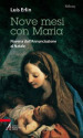 Nove mesi con Maria. Novena dall Annunciazione al Natale