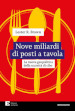 Nove miliardi di posti a tavola. La nuova geopolitica della scarsità di cibo