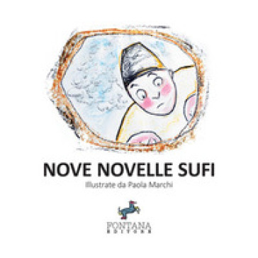 Nove novelle sufi. Ediz. a caratteri grandi - Paola Marchi