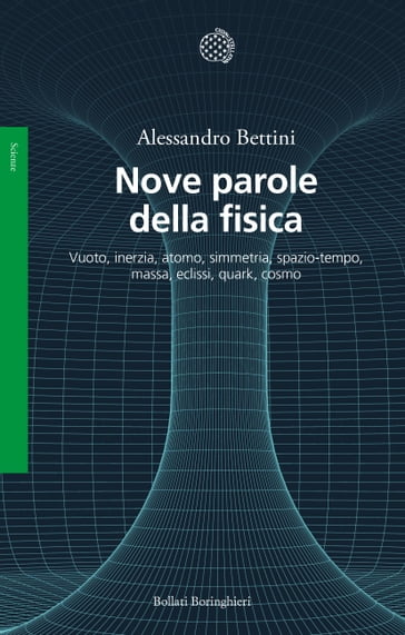 Nove parole della fisica - Alessandro Bettini