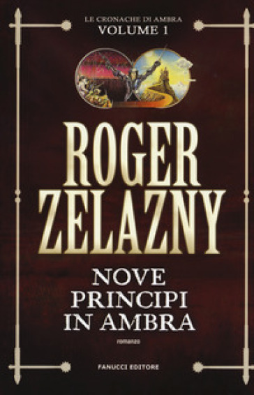 Nove principi in Ambra. Le cronache di Ambra. Vol. 1 - Roger Zelazny