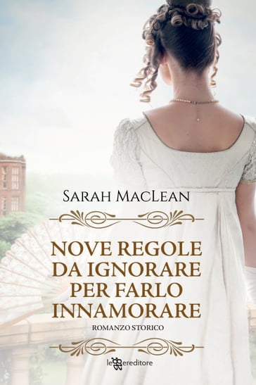 Nove regole da ignorare per farlo innamorare - Sarah MacLean