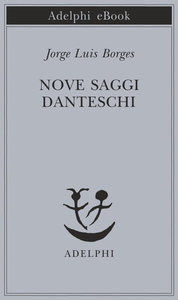 Nove saggi danteschi - Jorge Luis Borges