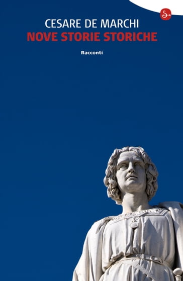 Nove storie storiche - Cesare De Marchi