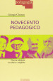 Novecento pedagogico. Profilo delle teorie educative contemporanee. Ediz. ampliata