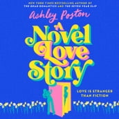 A Novel Love Story: The BRAND-NEW hilarious rom-com from the author of THE DEAD ROMANTICS!