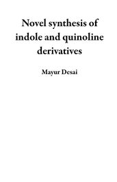 Novel synthesis of indole and quinoline derivatives