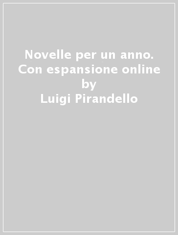 Novelle per un anno. Con espansione online - Luigi Pirandello